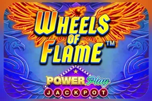 Wheels of Flame™ PowerPlay Jackpot - KISS69