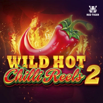 Redtiger : Wild Hot Chilli Reels 2 - KISS69